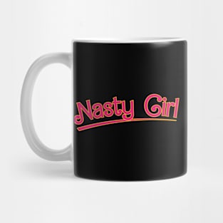 Nasty Girl Typography Design Mug